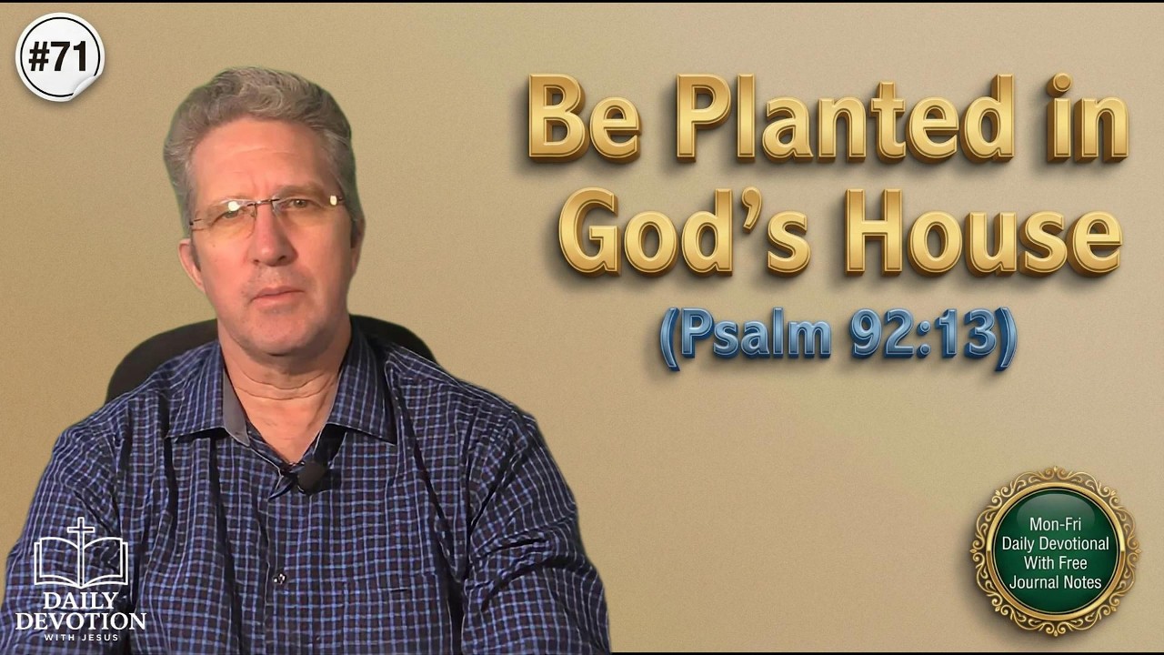 Be Planted in God’s House | Psalm 92:13 | Daily Devotion with Jesus