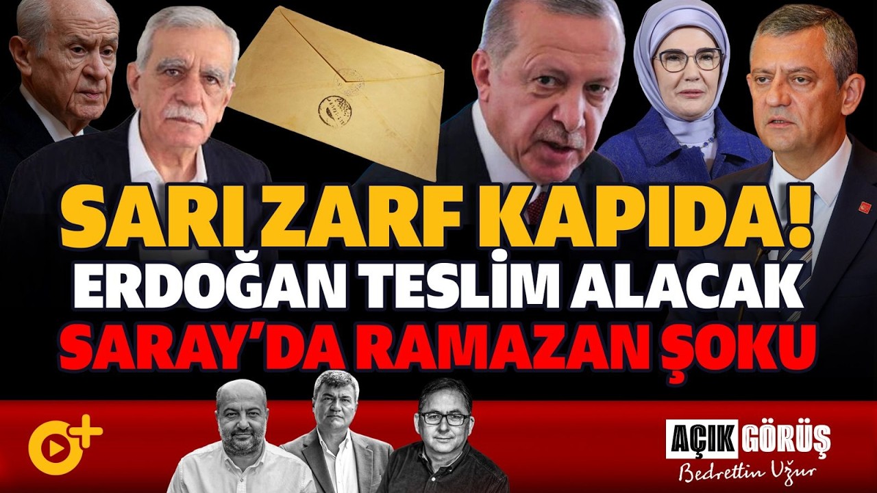 Saray'da Ramazan Şoku: Sarı Zarf Kapıda! Erdoğan Teslim Alacak...| AÇIK GÖRÜŞ
