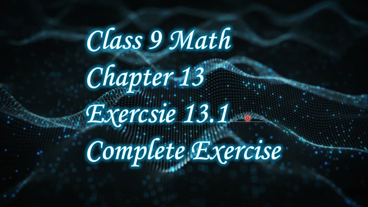 Exercise 13.1 | Complete Exercise |  Ch# 13 | Class 9 | Math | Punjab and Federal Board