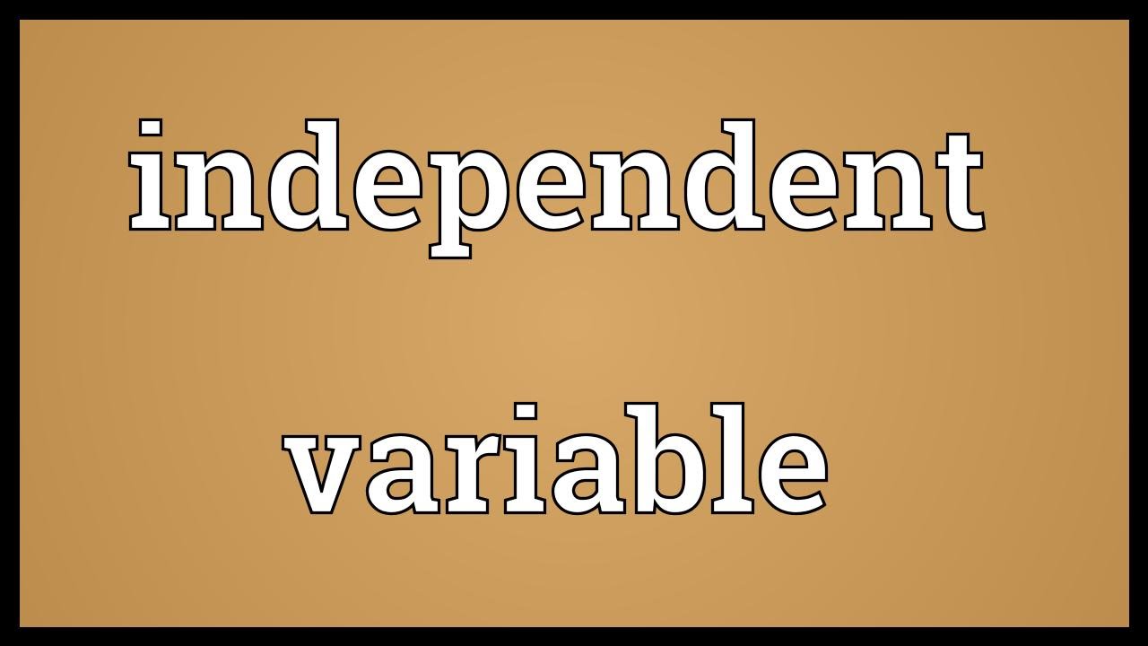 Independent variable Meaning