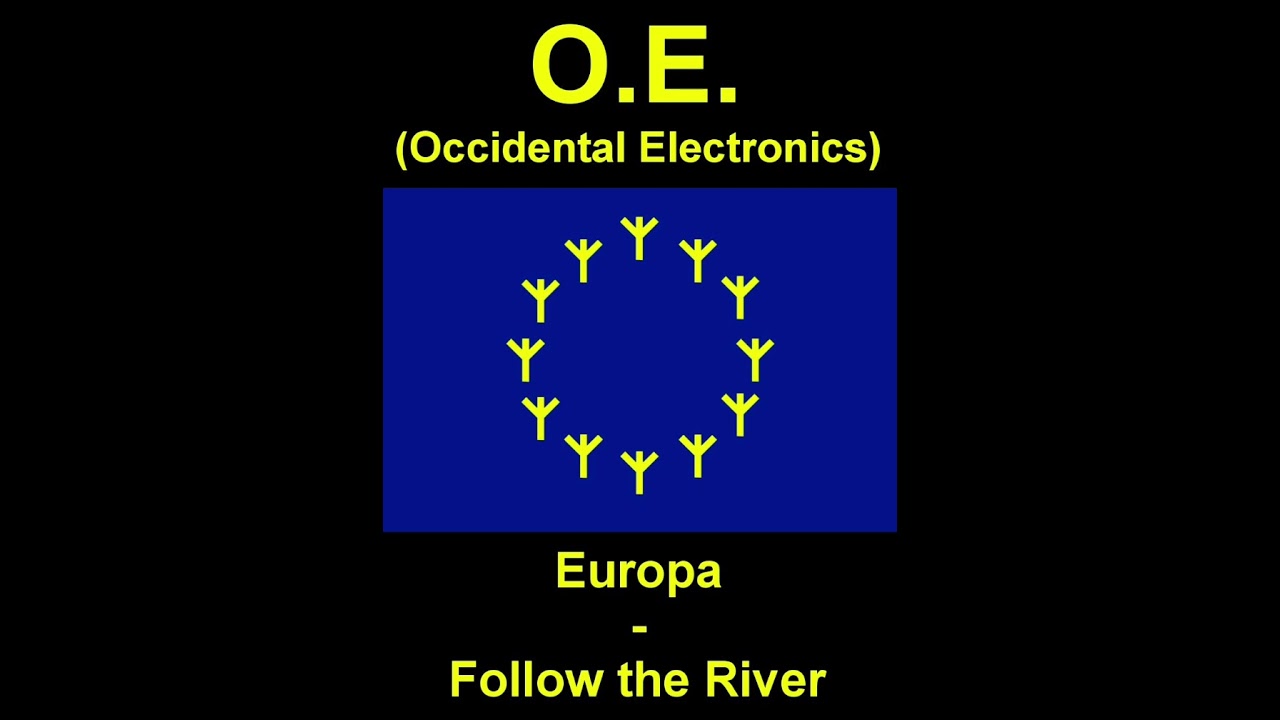 O.E. - Europa/Follow the River