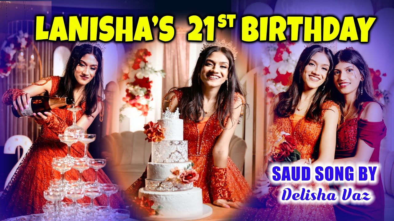 060 | 2025 | SAUD SONG | LANISHA VAZ 21ST BIRTHDAY | DELISHA VAZ ,UK