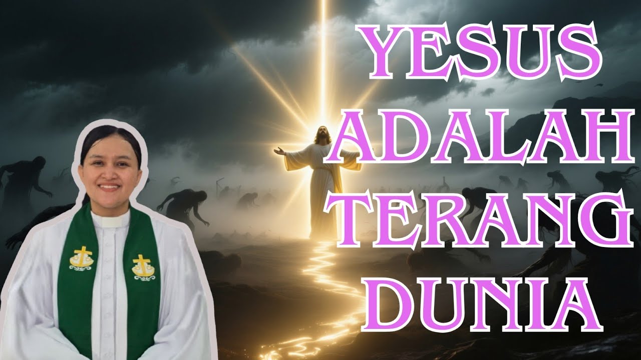 Yesus adalah Terang Dunia – Jangan Hidup dalam Kegelapan Lagi! | Yohanes 8