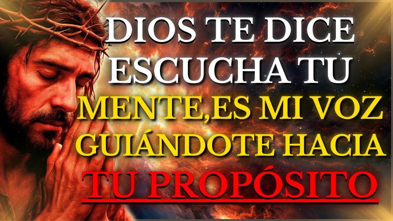 DIOS TE DICE HOY: ESCUCHA Tu MENTE, Es MI VOZ GUIÁNDOTE HACIA TU PROPÓSITO DIVINO