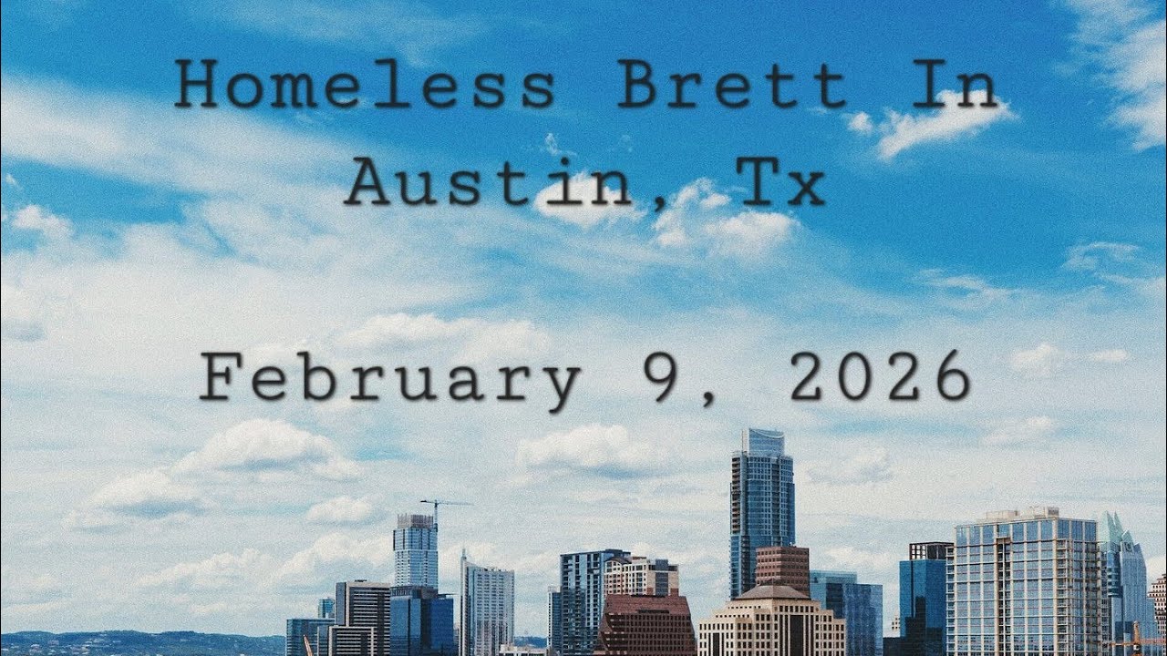 Homeless Brett in Austin - February 9, 2026
