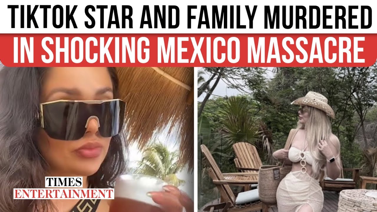 TikTok star and family found murdered in Mexico; gruesome discovery sparks intense investigation