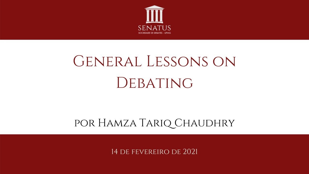 General Lessons on Debating - Hamza Tariq Chaudhry
