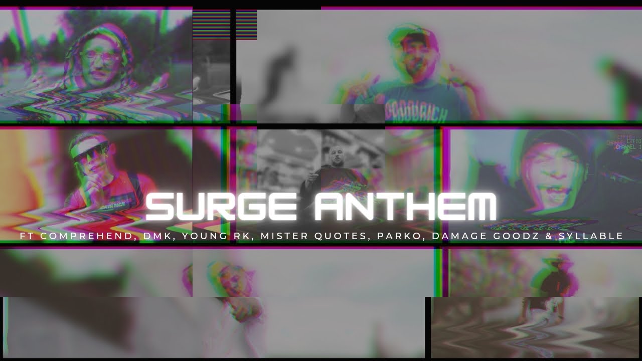 Surge Anthem Ft CompreHend, DMK, Young RK, Mister Quotes, Parko, Damage Goodz & Syllable [STM]