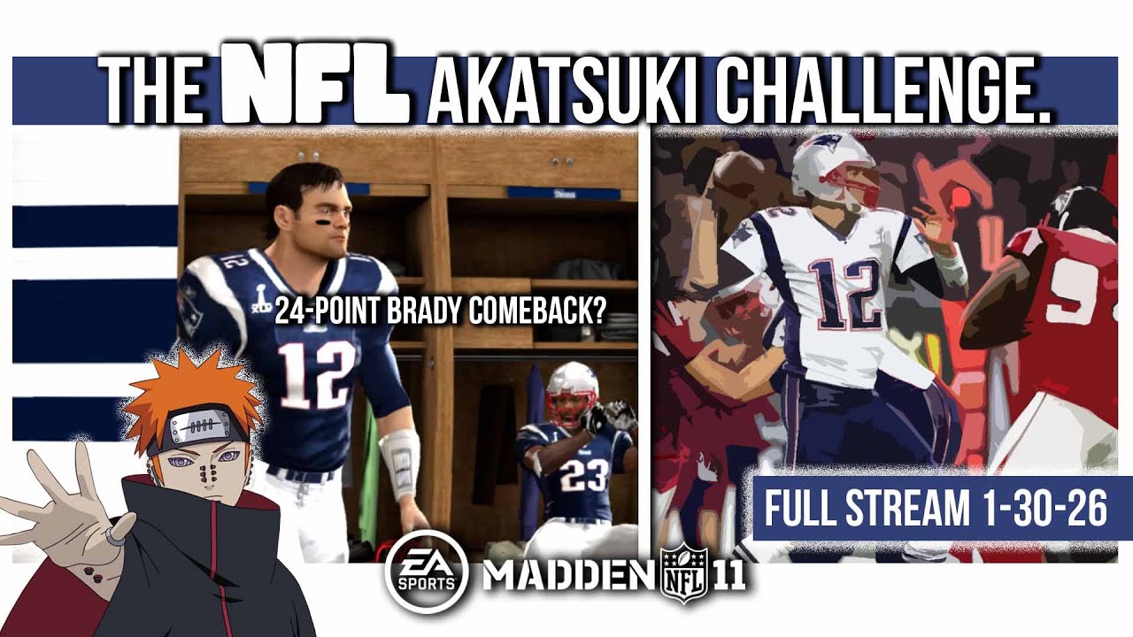 Tom Brady is PAIN... | The NFL Akatsuki Challenge | Madden 11 Gameplay