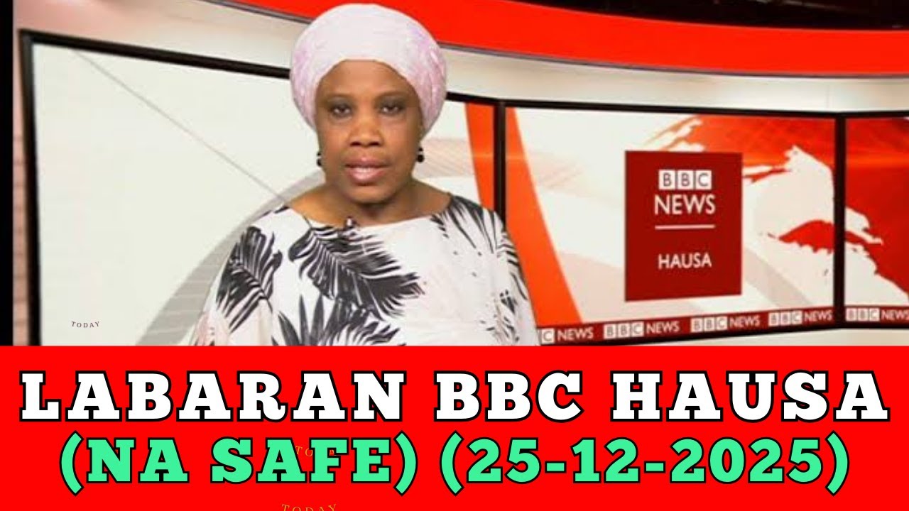 Новости BBC на языке хауса сегодня, 2025 год