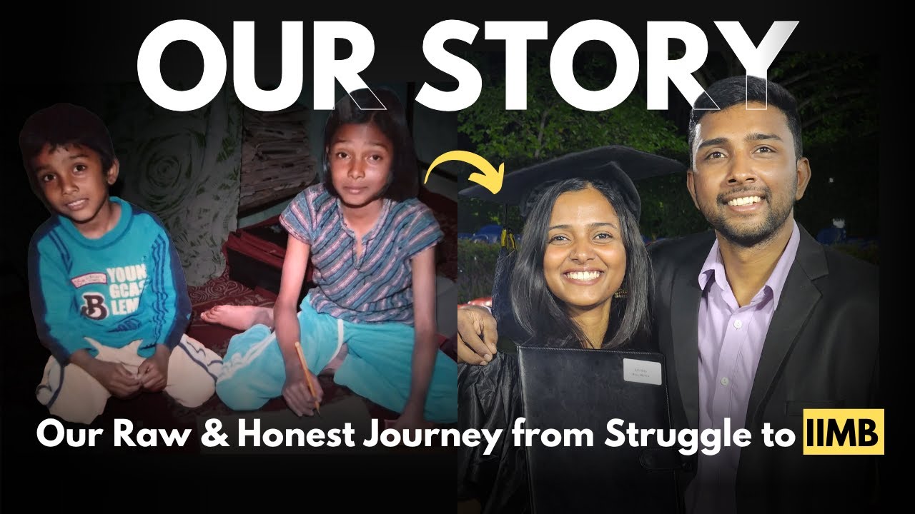 Our Life story- 2 Siblings, 1 Dream & Countless Struggles- Our Honest Journey from hardships to IIMB