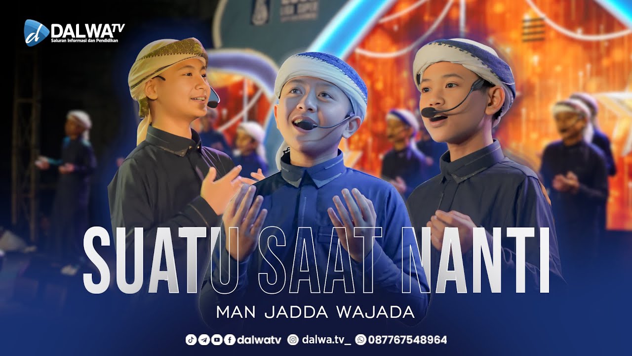 SUATU SAAT NANTI | MAN JADDA WAJADA || BY GRUP HIBBUN NABI #dalwatv #ponpesdalwa #dalwamultimedia