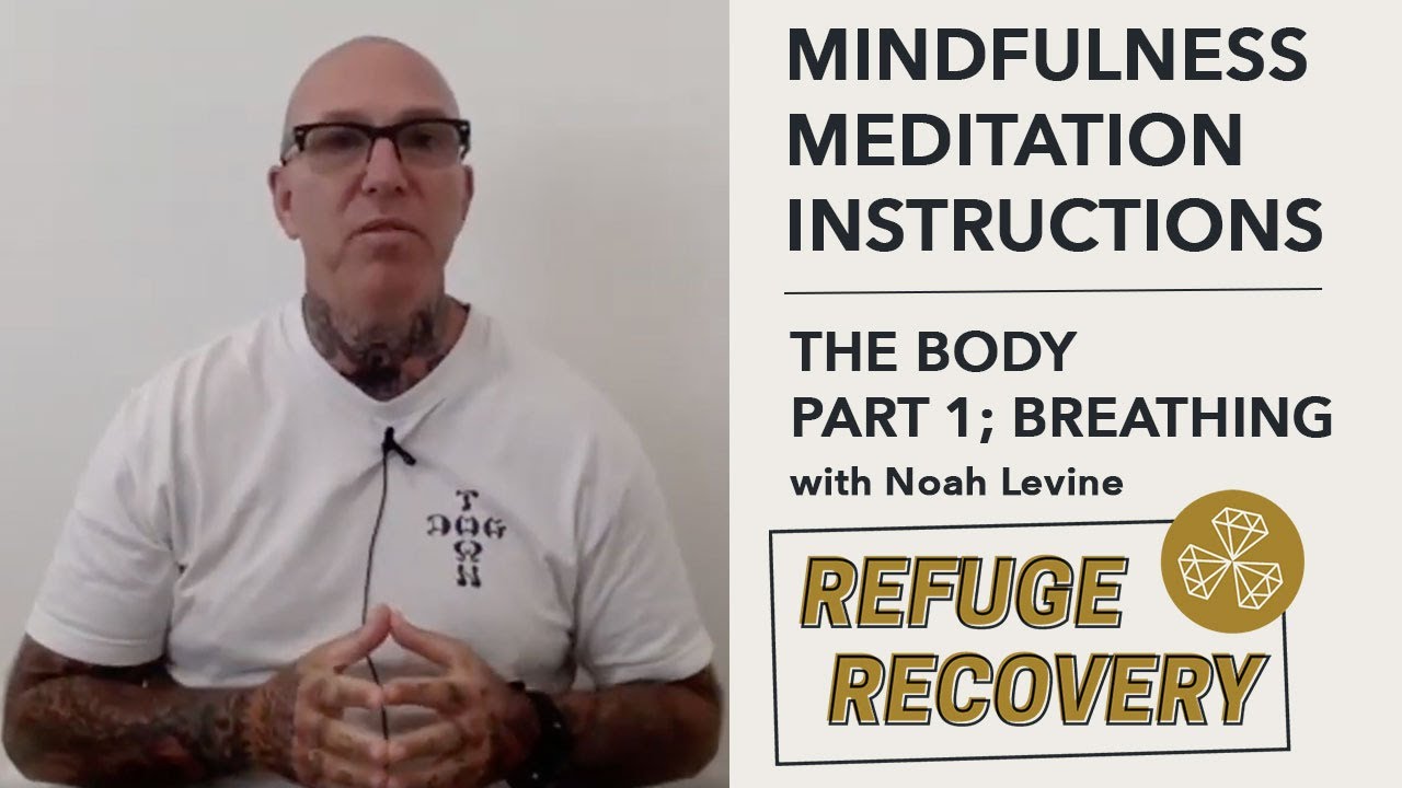 Mindfulness Meditation Instructions: The Body, Part 1; Breathing