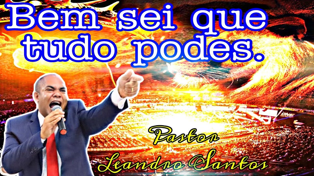 Pregação Impactante 🔥,Bem Sei Que Tudo Podes - Pastor Leandro Santos