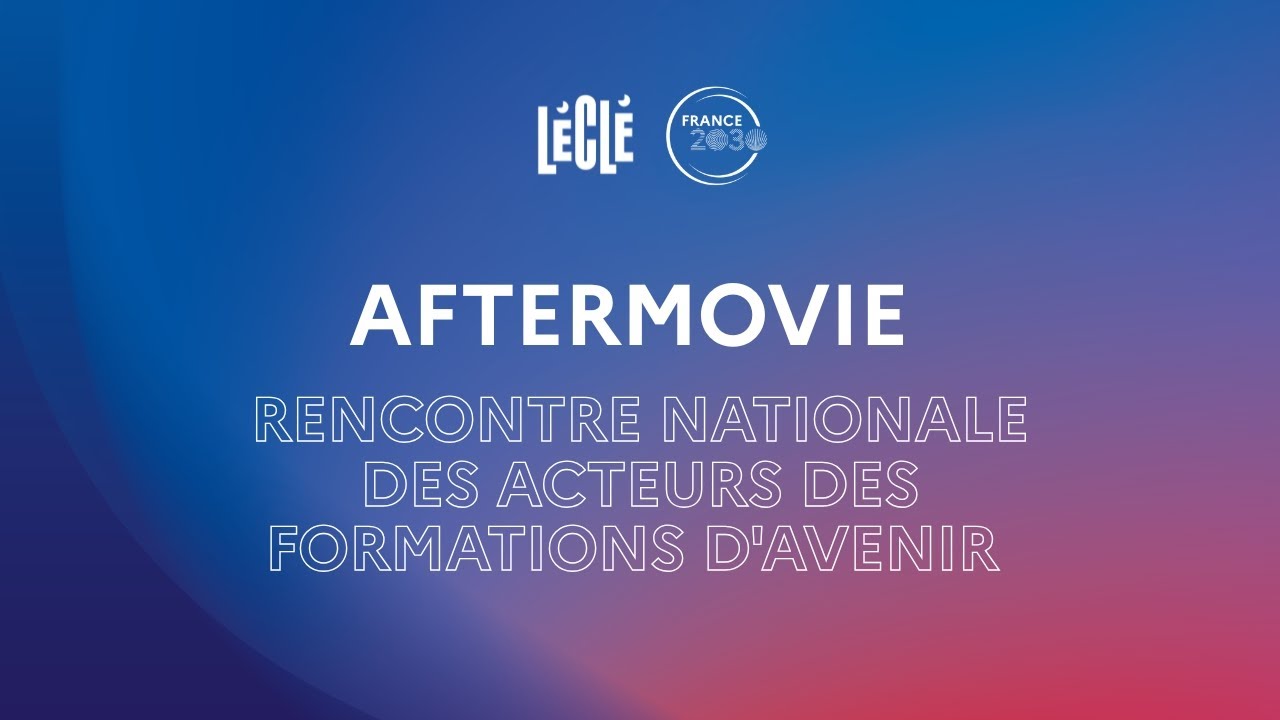 AFTERMOVIE - Rencontre nationale des formations d’avenir | France 2030