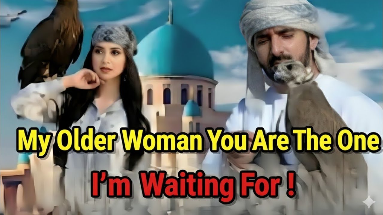 My Older Woman You Are The One I'm Waiting for ! | Fazza Poems | Sheikh Hamdan | Fazza | faz3 