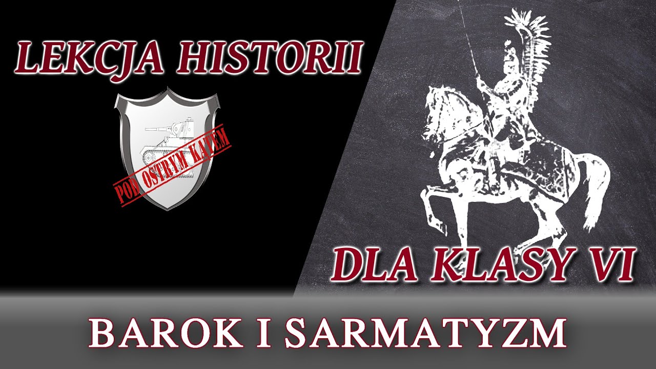 Barok i sarmatyzm - Lekcje historii pod ostrym kątem - Klasa 6