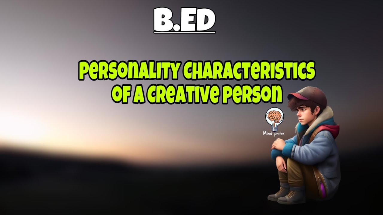 Personality characteristics of a Creative person | Unit-03 | Creativity and Education |  B.Ed #Hindi