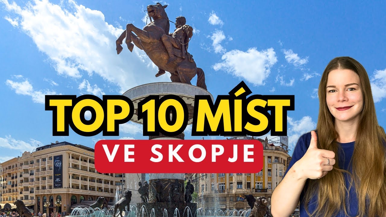 10 míst ve Skopje, které nesmíte minout | Památky, výhledy, jídlo