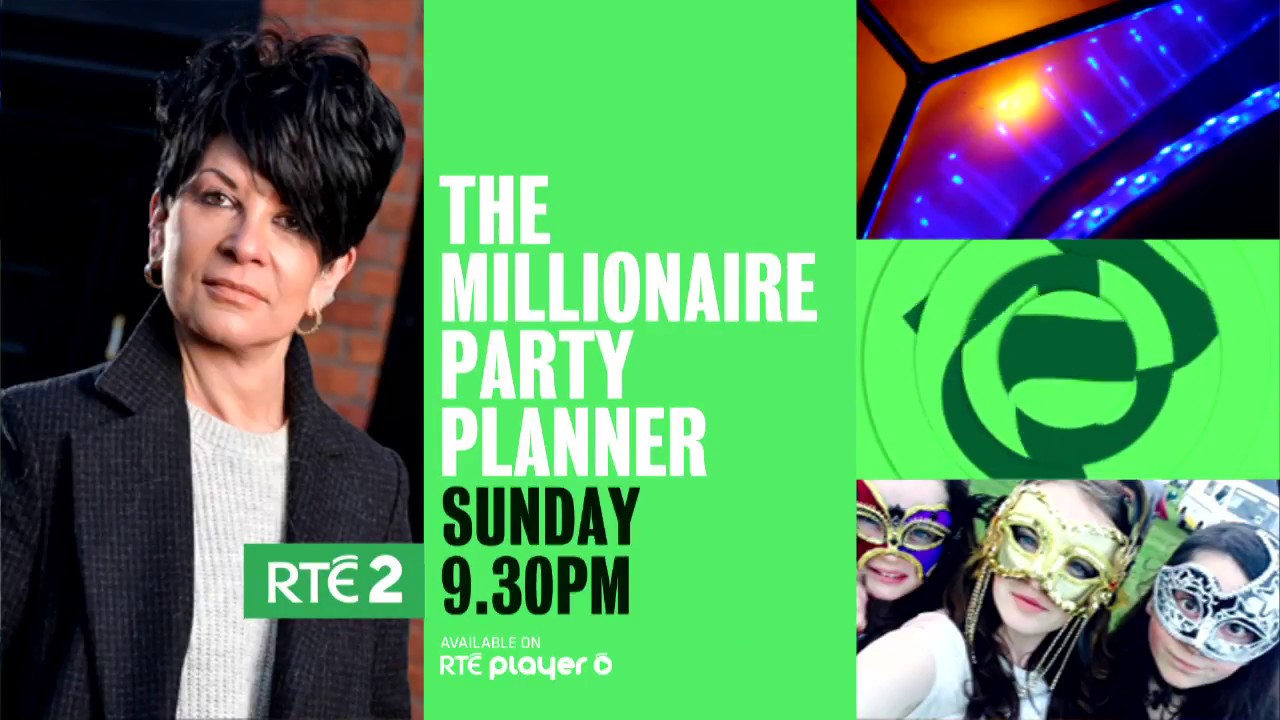 The Millionaire Party Planner | RT&Eacute;2 | Sunday 7th May 9.30pm