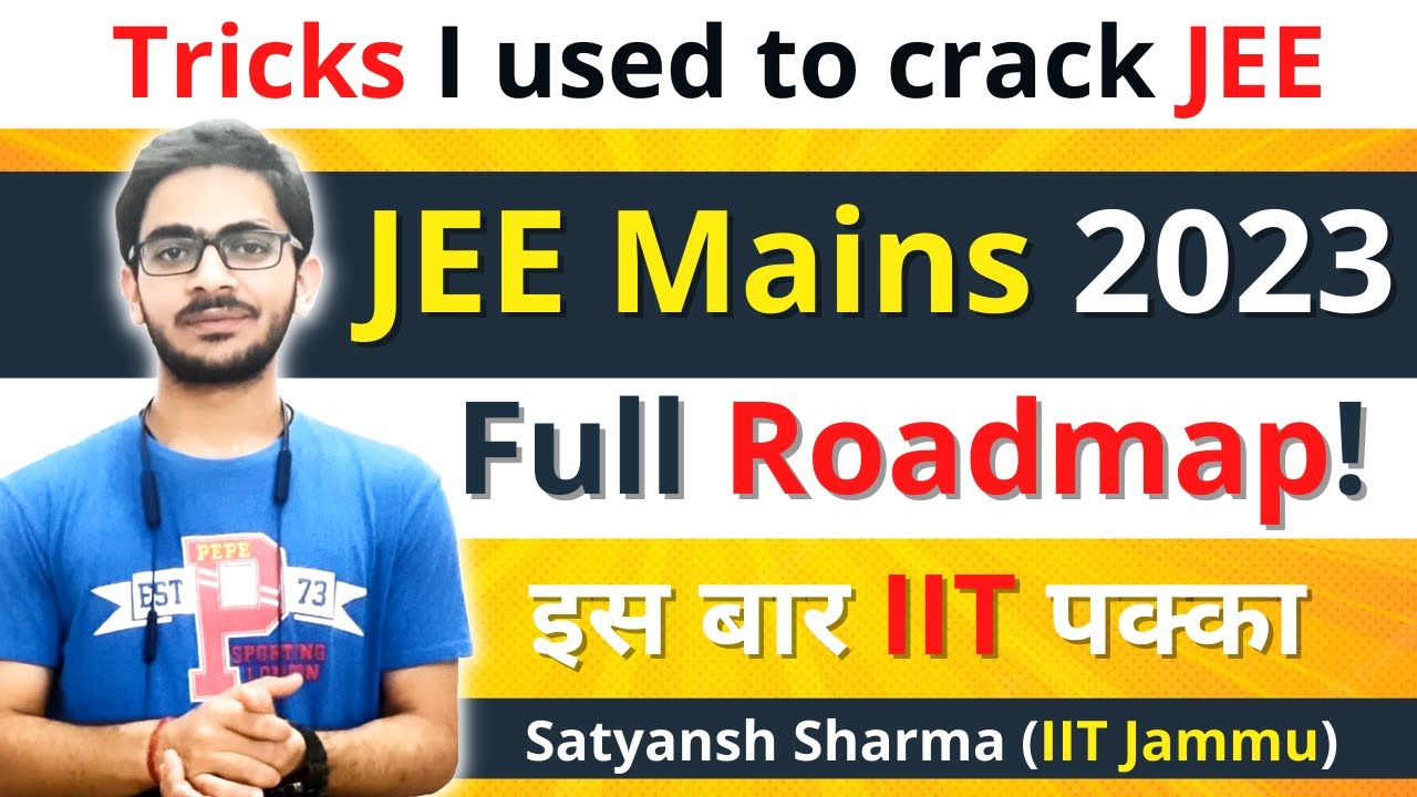 Jee 2023 full Roadmap | Jee 2023 Expected Dates & Toppers Tips | @satyanshsharma2003