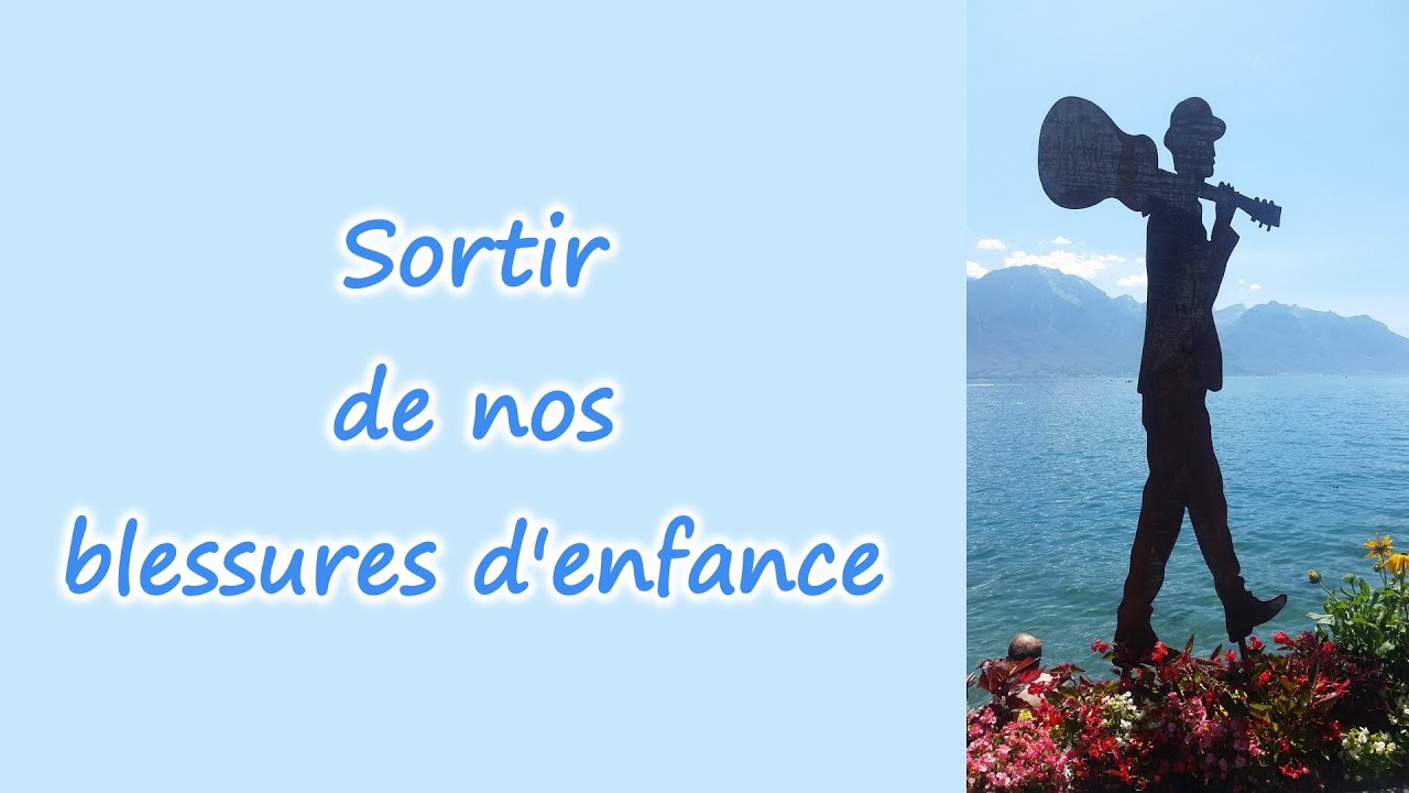 Sortir des blessures d'enfance