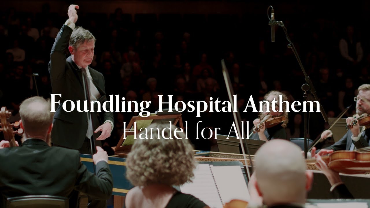 Handel - Foundling Hospital Anthem HWV 268 - Handel for All - 4k