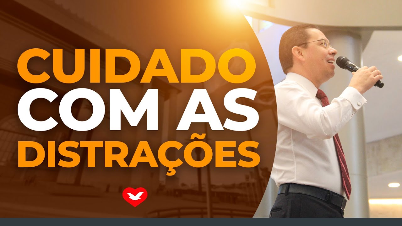 CUIDADO COM AS DISTRAÇÕES