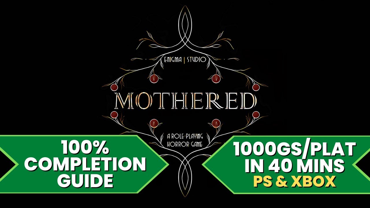 Mothered - 100% Walkthrough Guide (1000GS/Platinum in 40 Mins)