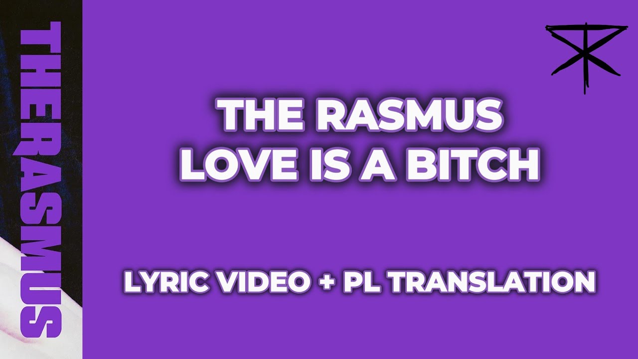The Rasmus - Love Is A Bitch - Lyric Video [ENG/PL]