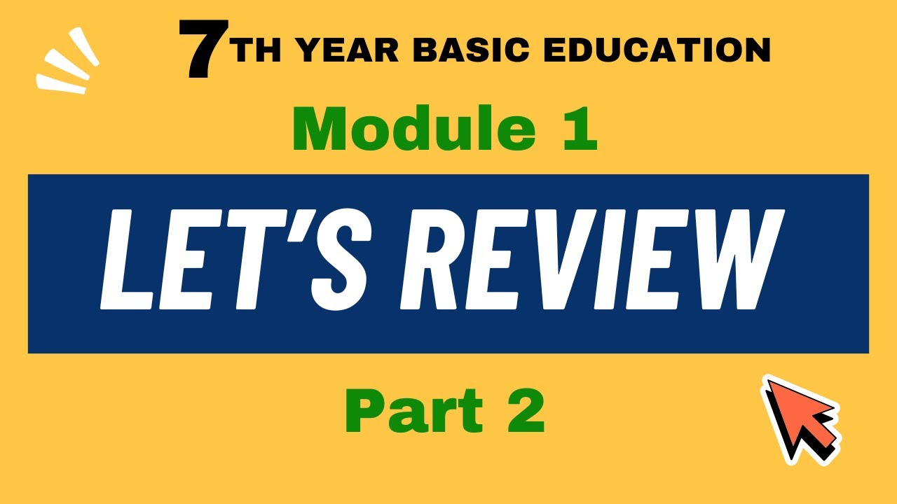 Learning English for the 7th Year B. Education. Review of Module 1: 