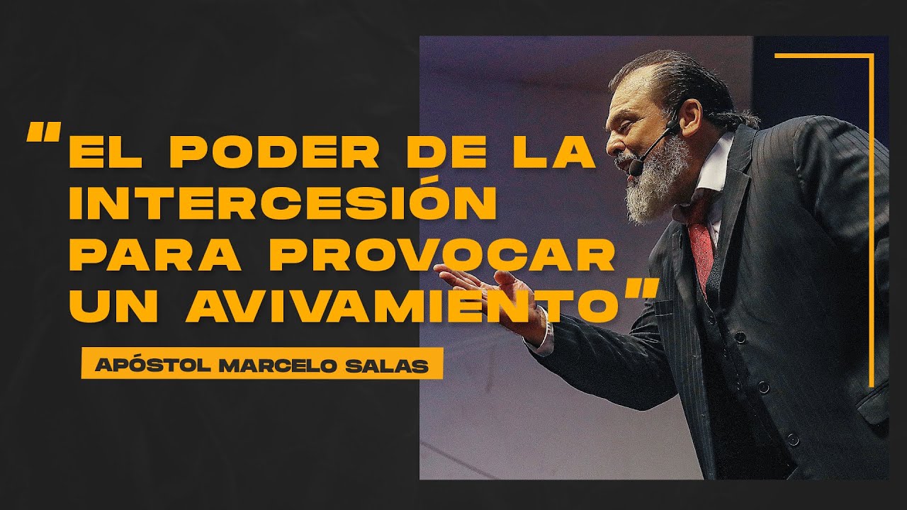 El Poder de la Intercesión para Provocar un Avivamiento | Ap. Marcelo Salas