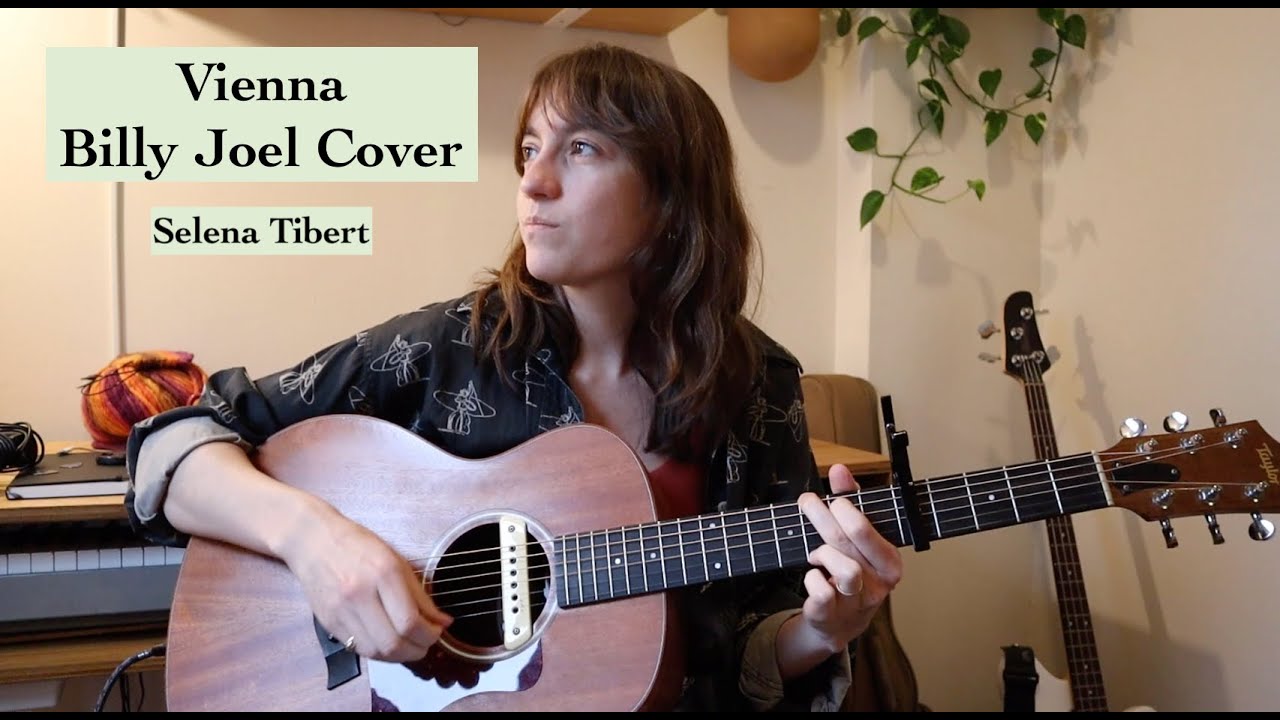 Selena Tibert | Vienna Cover | Billy Joel