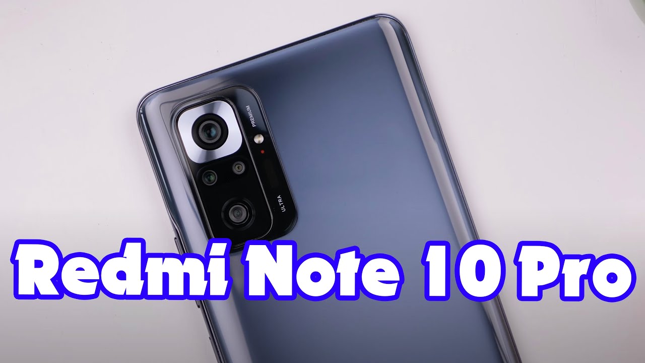 Trên Tay Redmi Note 10 Pro - 120HZ Superamoled, Pin Ngon Sạc Nhanh NHƯNG Snap 732G Thì...