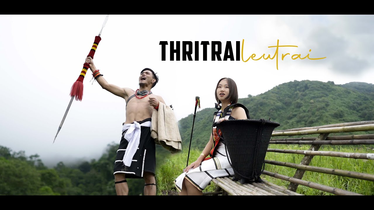 THRITRAI LEUTRAI | Poumai Naga Traditional Folk song