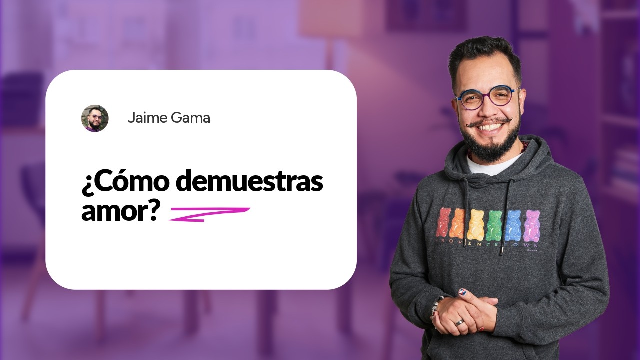 ¿Cómo demuestras amor?