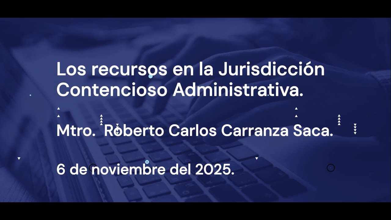 VIDEOCONFERENCIA: LOS RECURSOS EN LA JURISDICCI&Oacute;N CONTENCIOSO ADMINISTRATIVA.