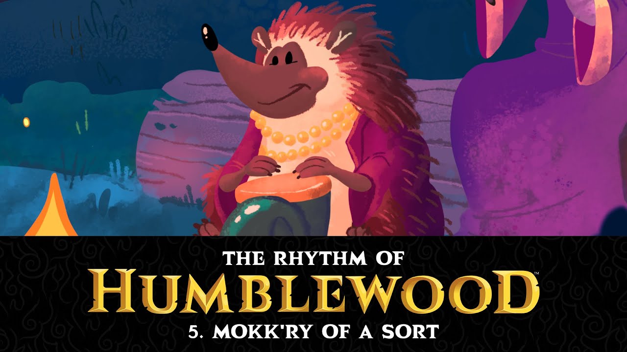 Mokk'ry of a Sort - The Rhythm of Humblewood - Music for Humblefolk (only)
