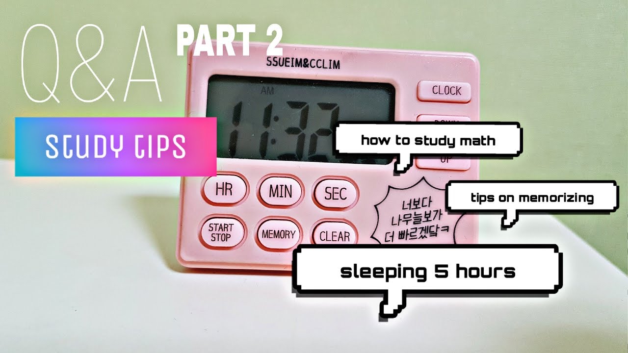 Q&A part 2 / study tips