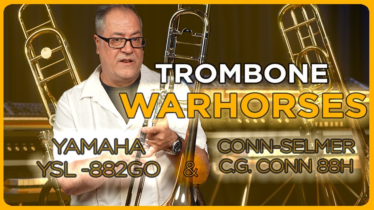 Trombone Warhorses - Yamaha YSL-882GO X Conn-Selmer C.G. Conn 88H
