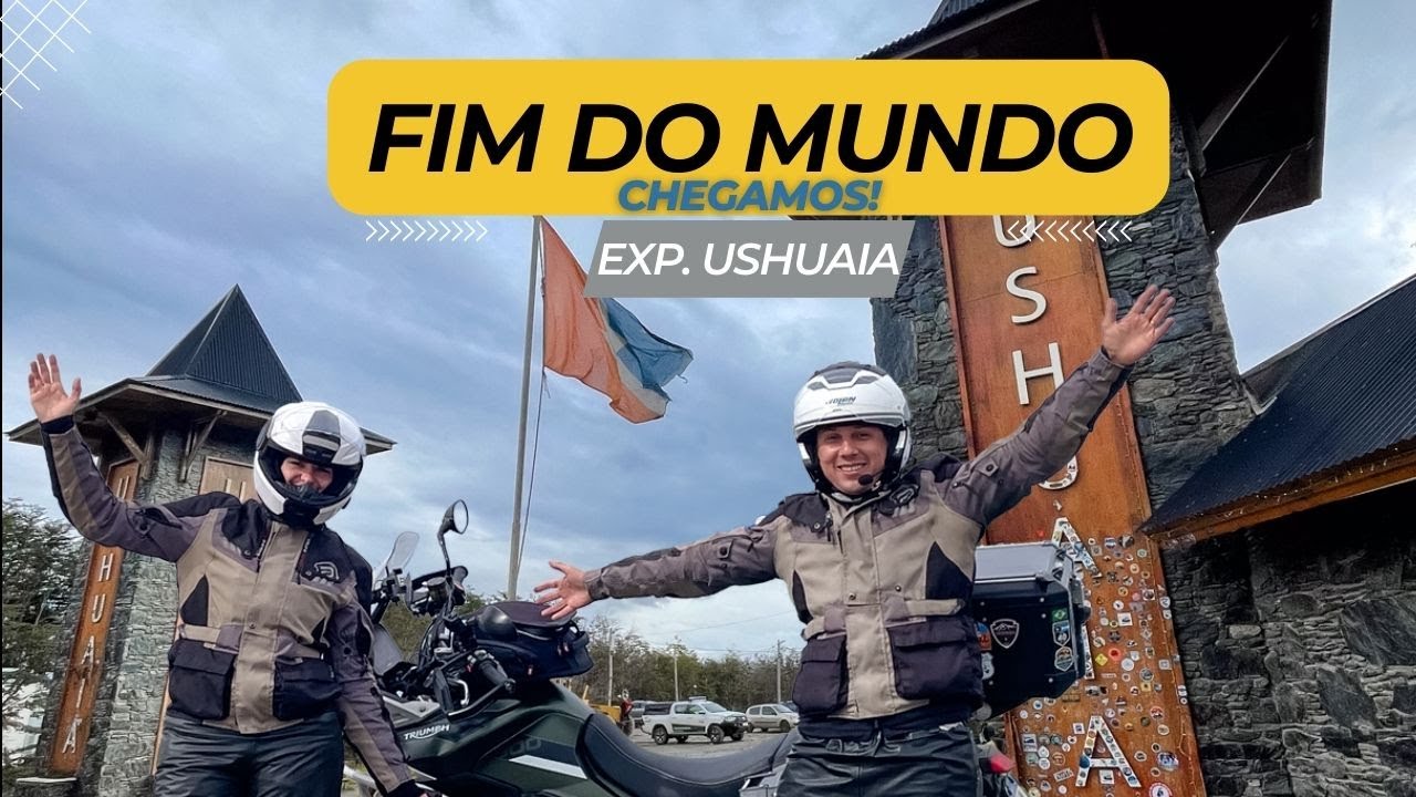 Exp. Ushuaia 7: Nossa Incrível Chegada ao Fim do Mundo