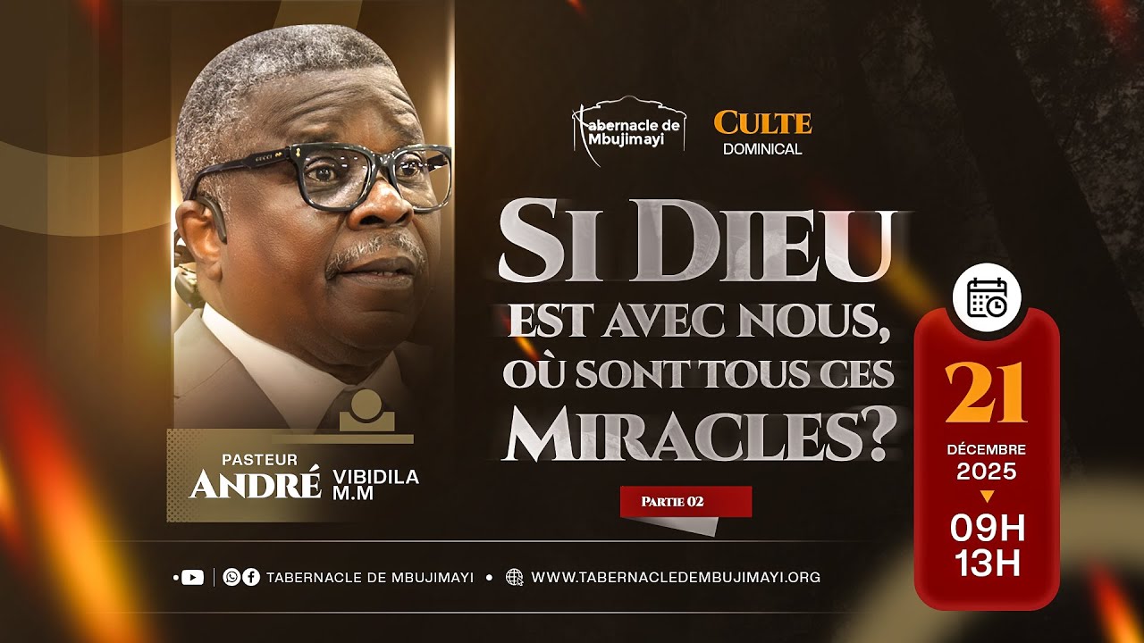 CULTE DOMINICAL DU 21.12.2025| SI DIEU EST AVEC NOUS,OU SONT TOUS CES MIRACLES |PAST. ANDRE VIBIDILA