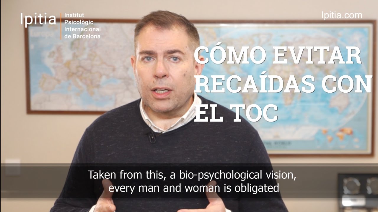 ¿Cómo evitar recaídas una vez superado un trastorno obsesivo? - How to avoid relapses  with OCD