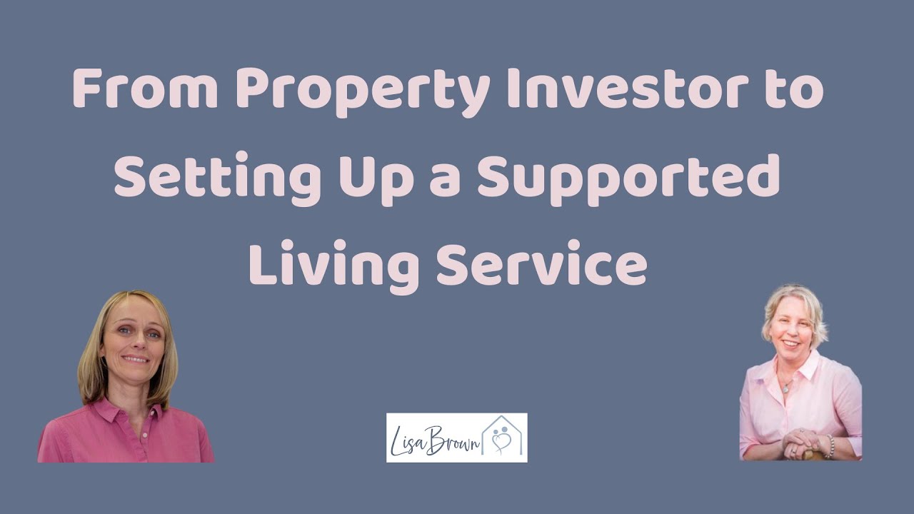 From Property Investor to Setting Up a Supported Living Service