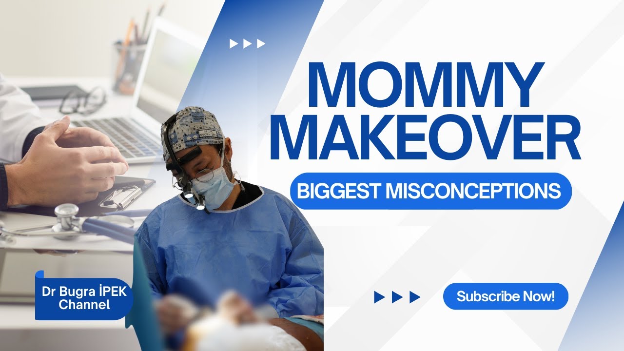Biggest Misconceptions About Mommy Makeover by Dr Buğra İPEK
