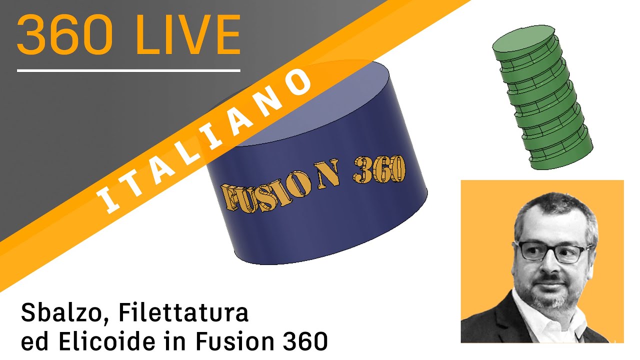 360 Live: 37 - Sbalzo, Filettatura ed Elicoide in Fusion 360