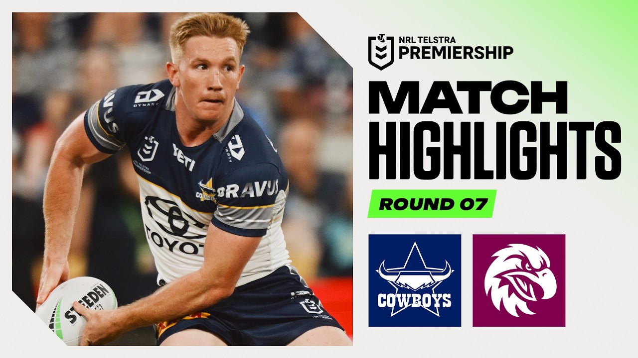 NRL 2026 | Cowboys v Sea Eagles&nbsp;| Match Highlights | Round 7