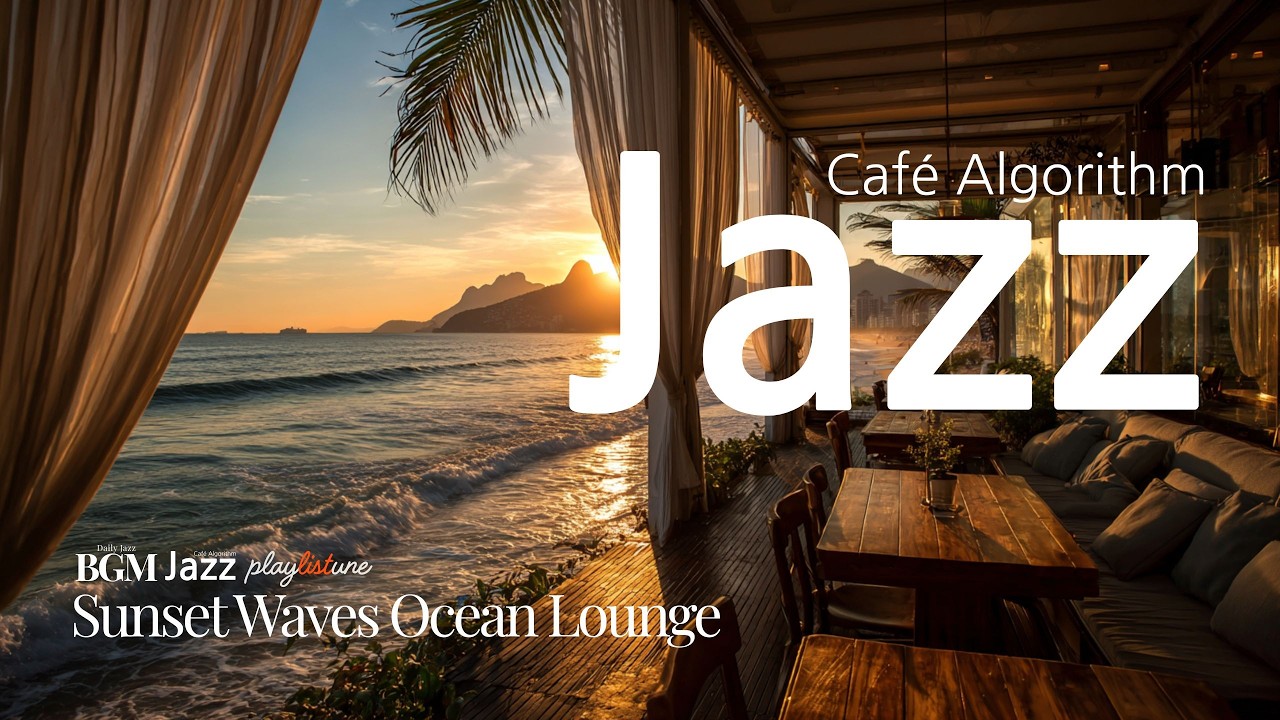 Sunset Waves – Ocean Lounge Jazz | Bossa Nova Playlist