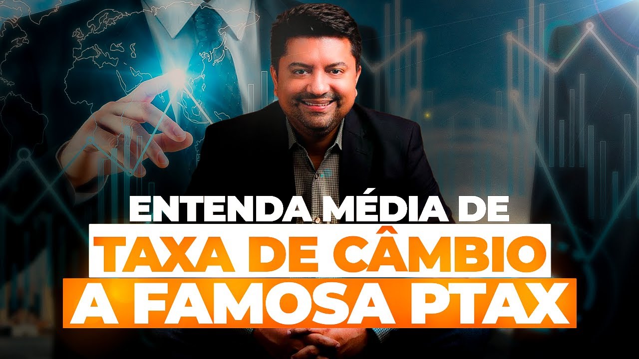 Entenda M&eacute;dia de Taxa de C&acirc;mbio a famosa PTAX de uma vez por todas &ndash; Tema da CPA20
