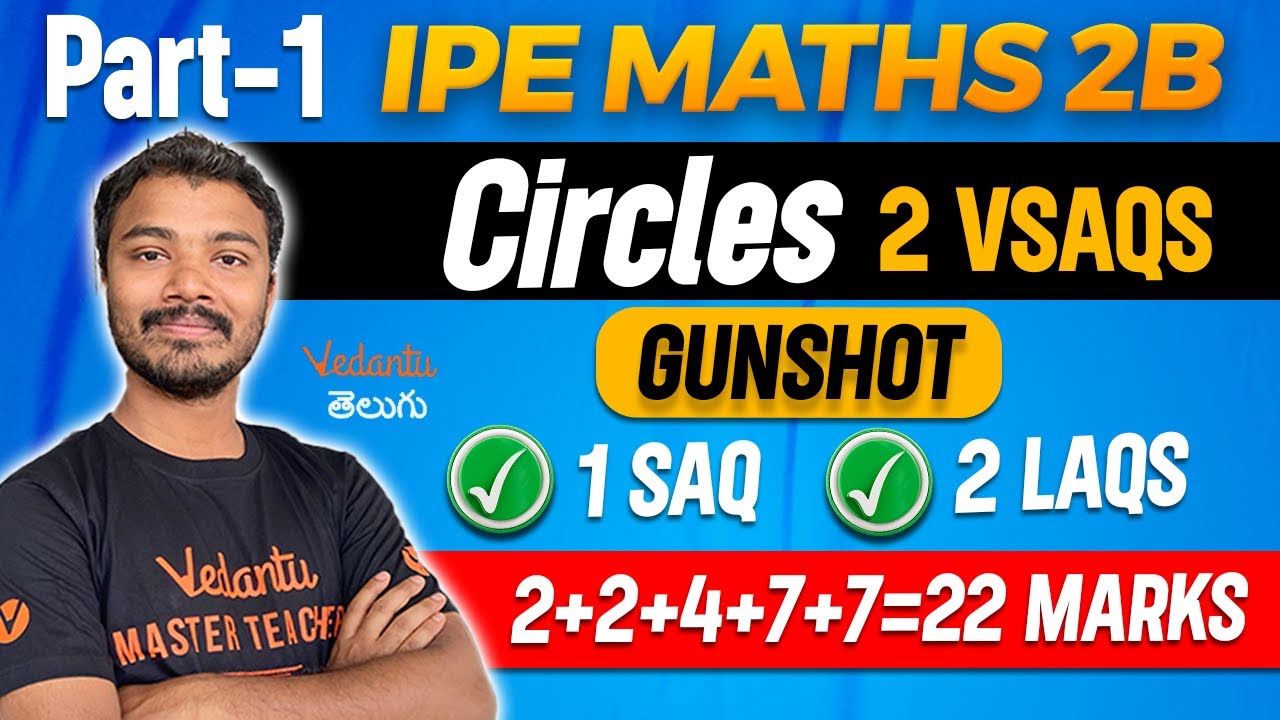 IPE Maths 2B Circles - GunShot Questions | 1 VSAQs 2 SAQ 2 LAQs | 2+2+4+7+7=22 Marks | Part 1